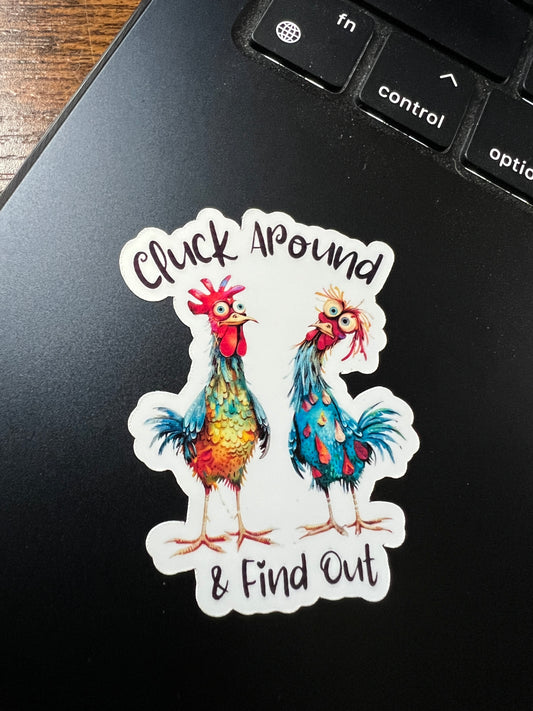 Cluck Around & Find Out Funny Chicken sticker